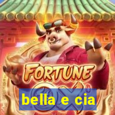 bella e cia