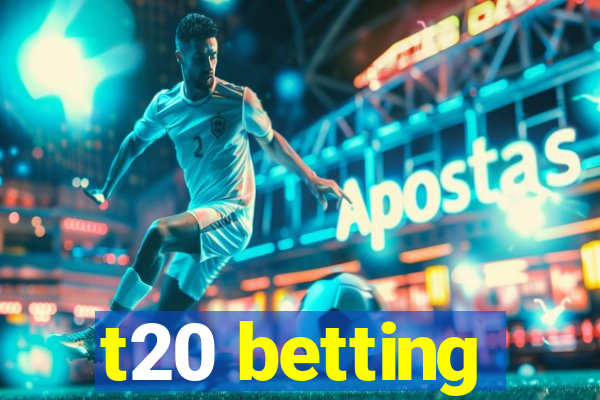 t20 betting