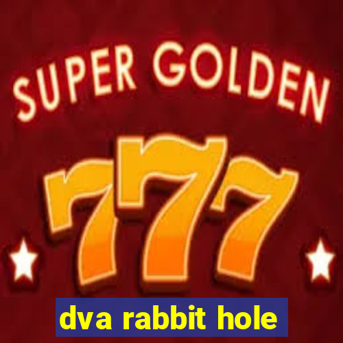 dva rabbit hole