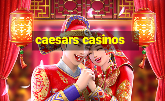 caesars casinos