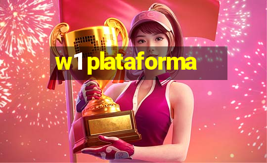 w1 plataforma