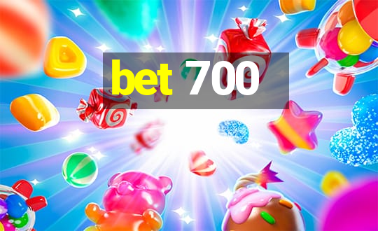 bet 700