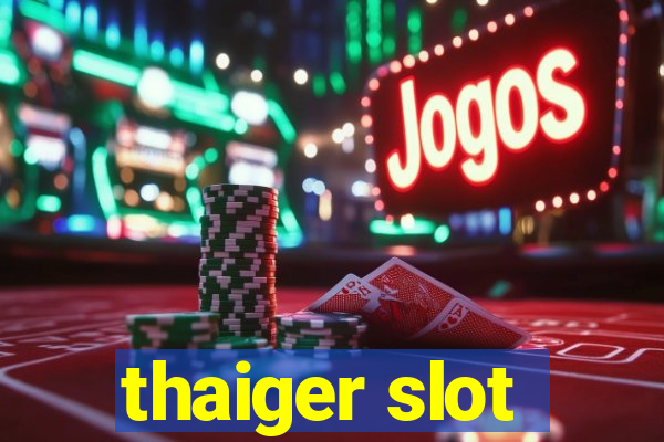 thaiger slot