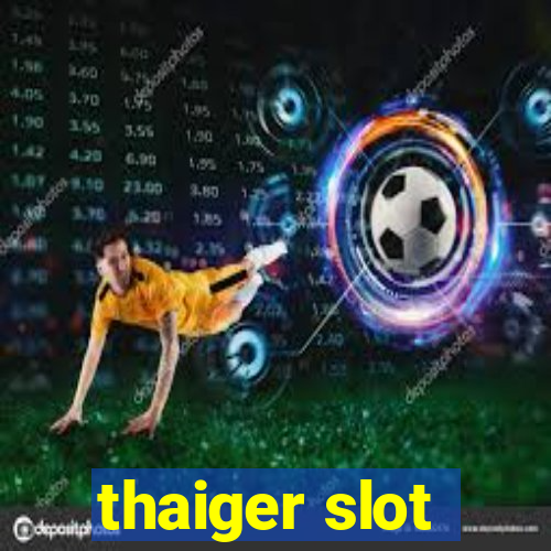 thaiger slot