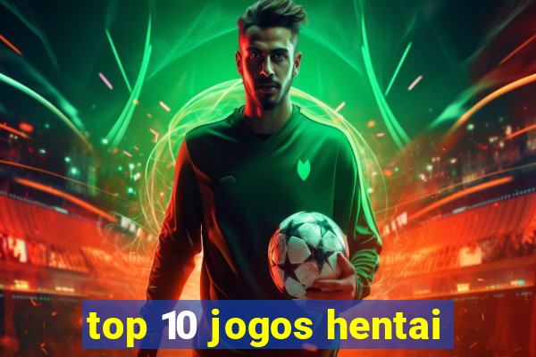 top 10 jogos hentai