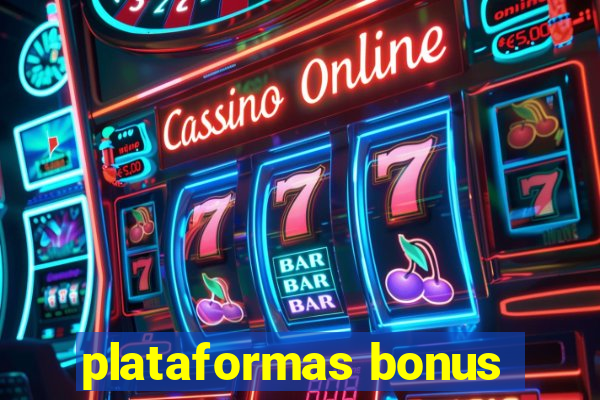 plataformas bonus