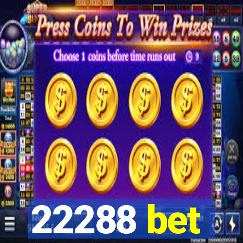 22288 bet