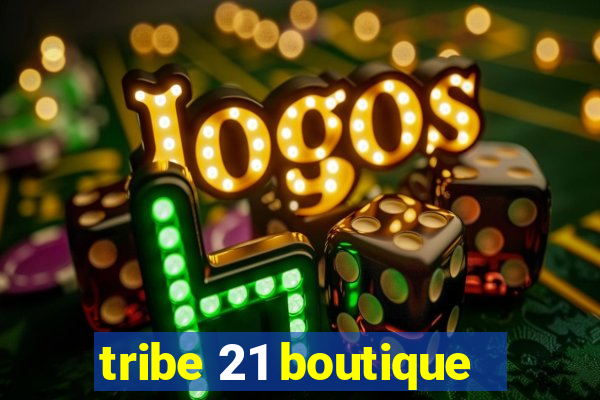 tribe 21 boutique