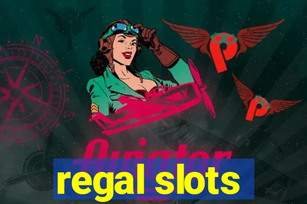 regal slots