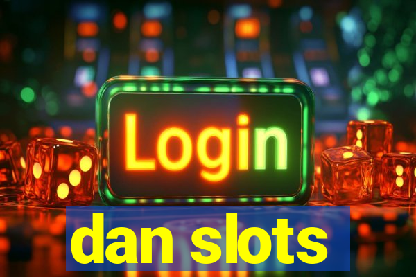 dan slots