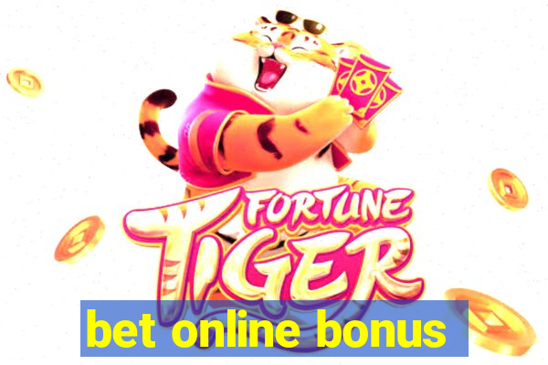 bet online bonus