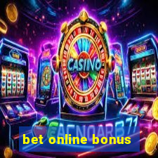 bet online bonus