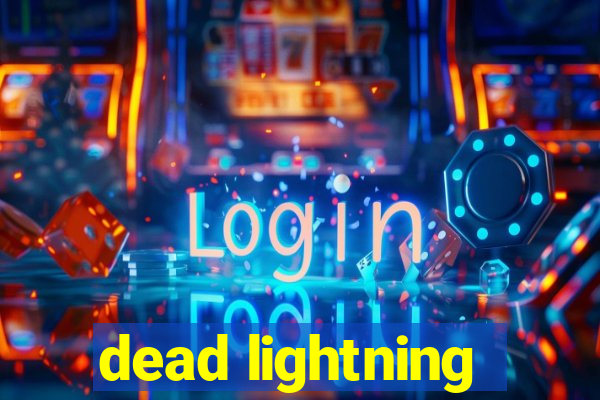 dead lightning