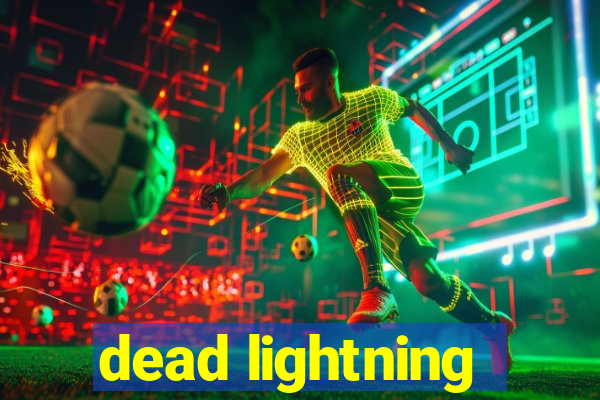 dead lightning