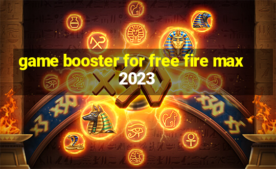 game booster for free fire max 2023