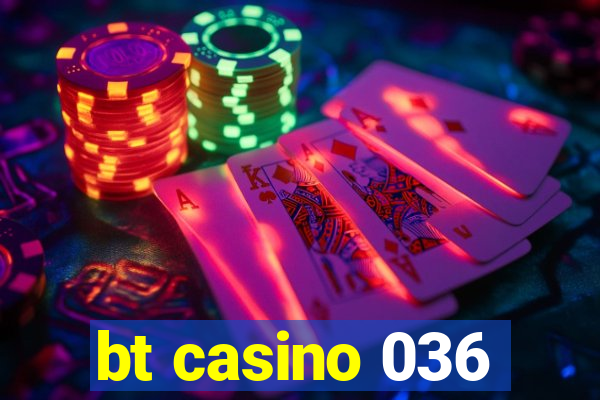 bt casino 036