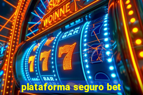 plataforma seguro bet