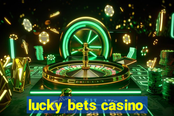 lucky bets casino