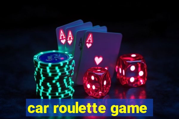 car roulette game