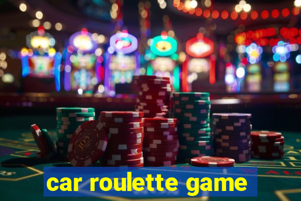 car roulette game