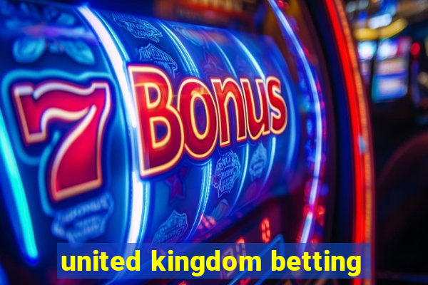 united kingdom betting