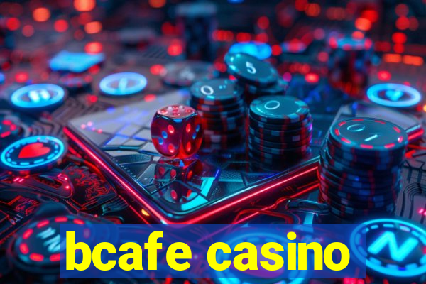 bcafe casino