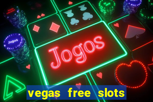 vegas free slots machine games