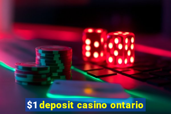 $1 deposit casino ontario