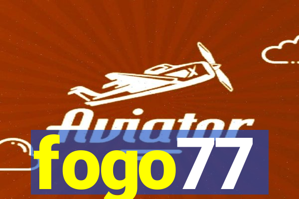 fogo77