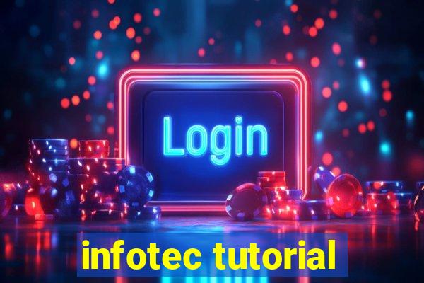 infotec tutorial