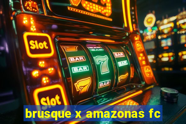 brusque x amazonas fc