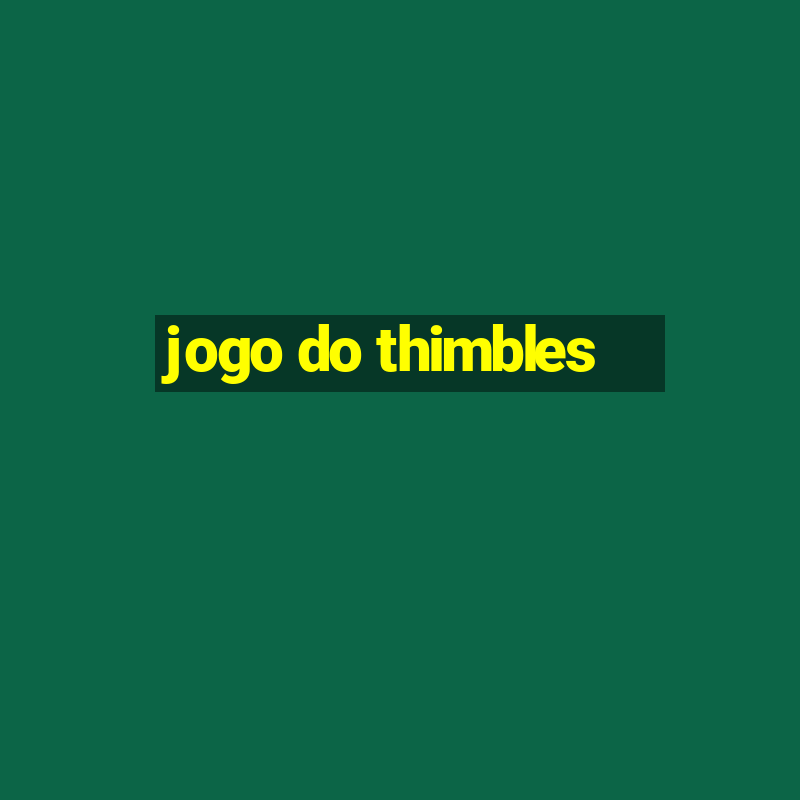 jogo do thimbles