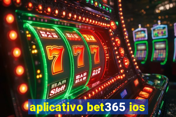 aplicativo bet365 ios