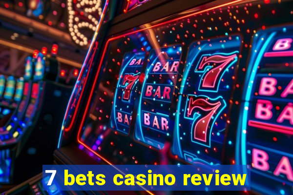 7 bets casino review