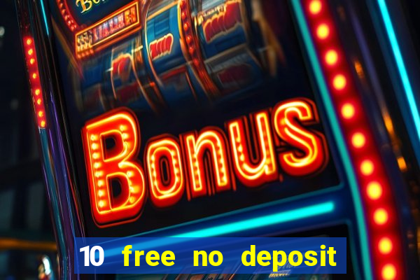 10 free no deposit casino uk