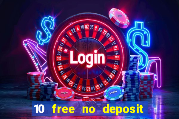 10 free no deposit casino uk