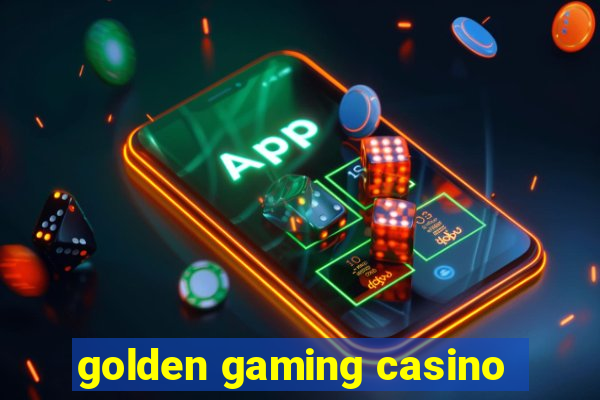 golden gaming casino