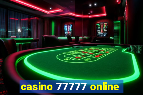 casino 77777 online