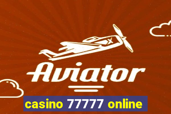 casino 77777 online