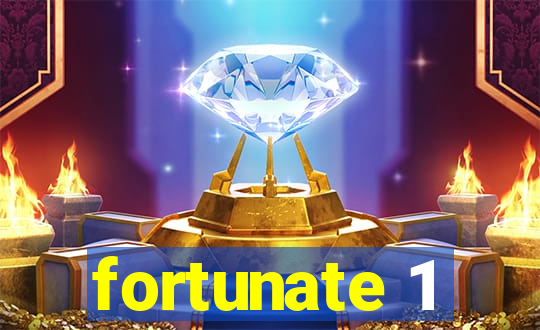 fortunate 1