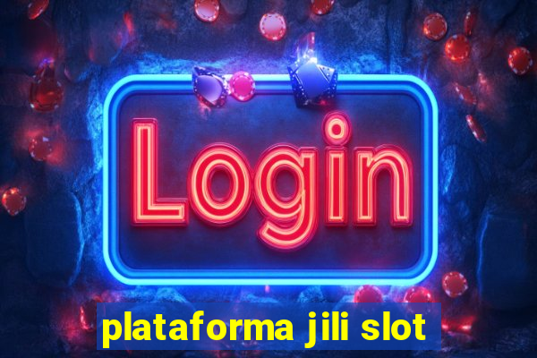 plataforma jili slot