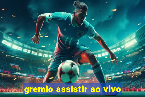 gremio assistir ao vivo