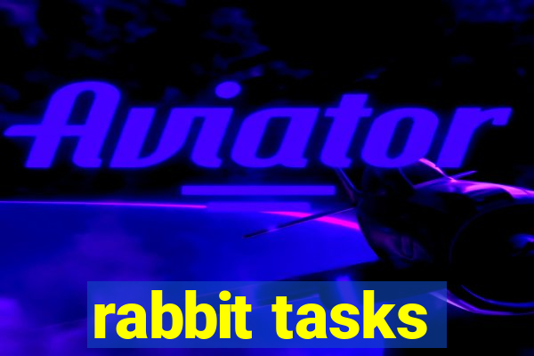 rabbit tasks