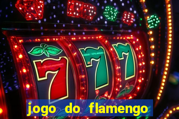 jogo do flamengo que horário