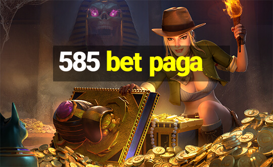 585 bet paga