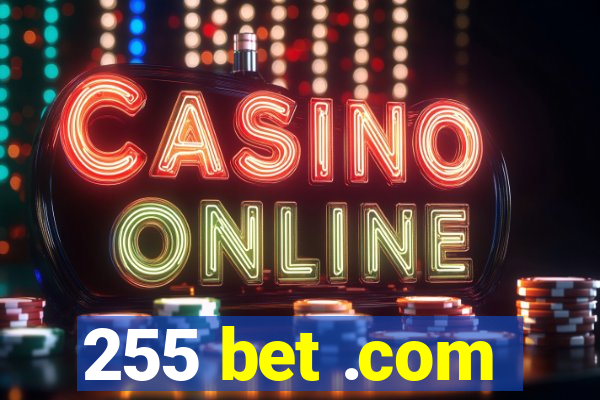 255 bet .com