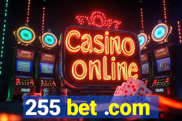 255 bet .com