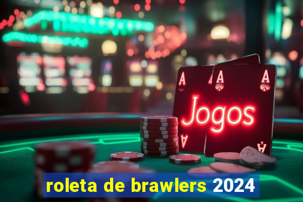 roleta de brawlers 2024