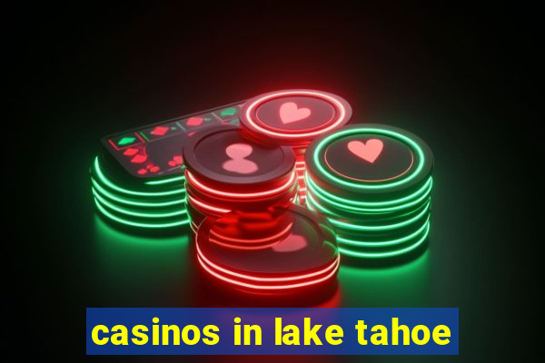 casinos in lake tahoe