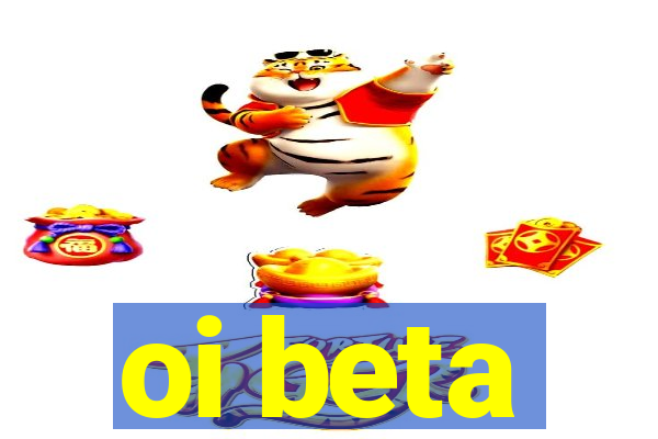 oi beta